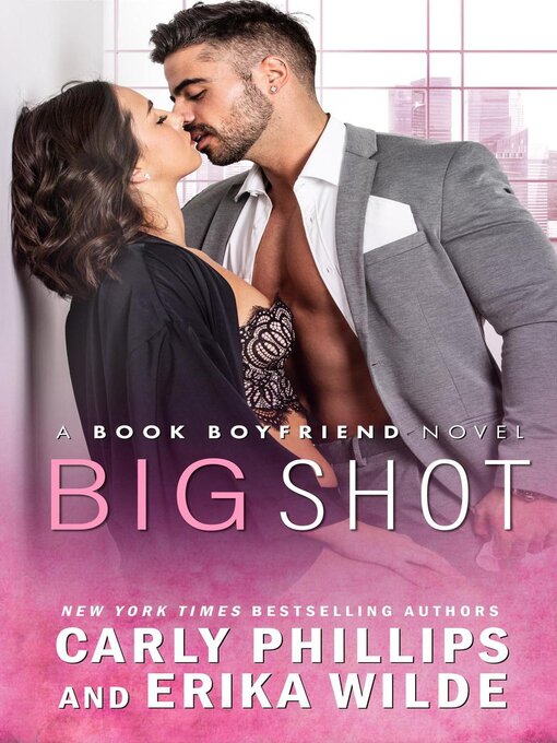 Title details for Big Shot by Carly Phillips - Available